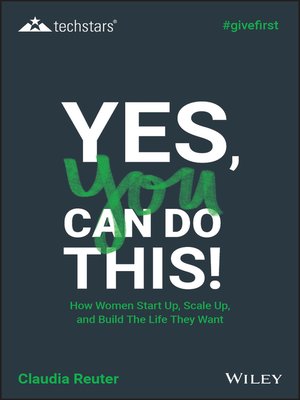cover image of Yes, You Can Do This! How Women Start Up, Scale Up, and Build the Life They Want